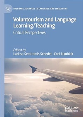 Voluntourism And Language Learning/Teaching: Critical Perspectives-..