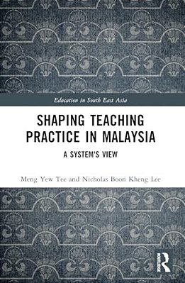 Shaping Teaching Practice In Malaysia: A System's View-..
