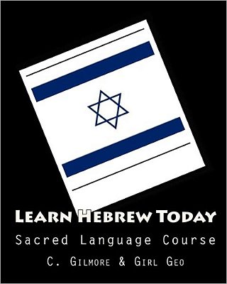 Learn Hebrew Today: Sacred Language Course-..