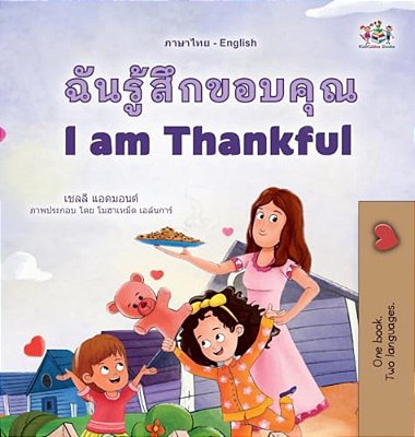 I Am Thankful (Thai English Bilingual Children's Book)-..