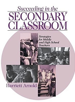 Succeeding In The Secondary Classroom: Strategies For Middle And High School Teachers-..
