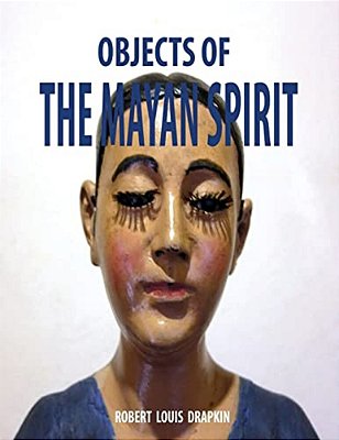Objects Of The Mayan Spirit-Religious Folk Art-..