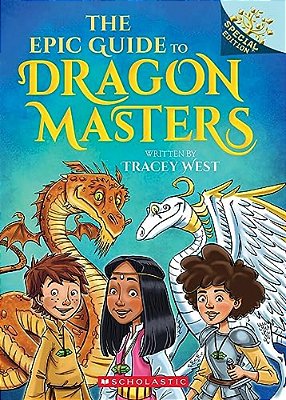 The Epic Guide To Dragon Masters: A Branches Special Edition (Dragon Masters)-..