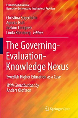 The Governing-Evaluation-knowledge Nexus: Swedish Higher Education As A Case-..