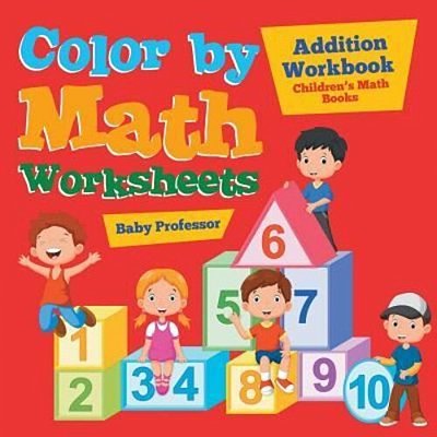 Color By Math Worksheets - Addition Workbook Children's Math Books-..