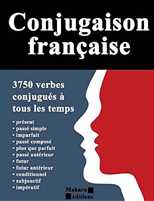 Conjugaison Française: 3750 Verbes Conjugués À Tous Les Temps-..