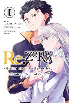 Re: Zero -Starting Life In Another World-, Chapter 3: Truth Of Zero, Vol. 10 (Manga): Volume 10-..