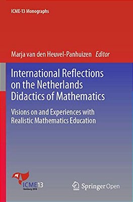 International Reflections On The Netherlands Didactics Of Mathematics: Visions On And Experiences With Realistic Mathematics Education-..