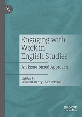 Engaging With Work In English Studies: An Issue-Based Approach-..