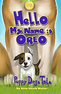 "Hello My Name Is Oreo": Puppy Dog Tails-..