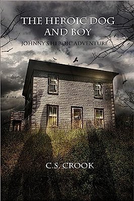 The Heroic Dog And Boy: Johnny's Heroic Adventure-..