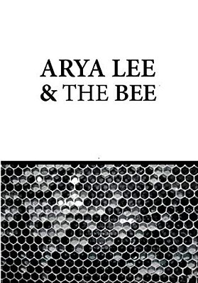 Arya Lee And The Bee-..