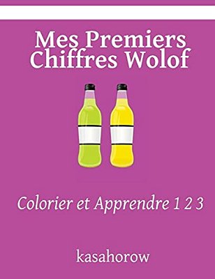 Mes Premiers Chiffres Wolof: Colorier Et Apprendre 1 2 3-..
