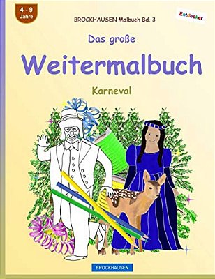Brockhausen Malbuch Bd. 3 - Das Große Weitermalbuch: Karneval-..