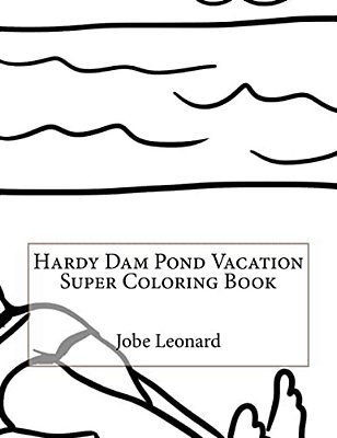 Hardy Dam Pond Vacation Super Coloring Book-..