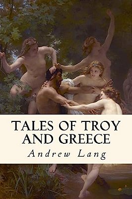 Tales Of Troy And Greece: Illustrated-..