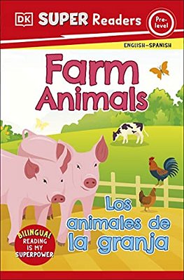Dk Super Readers Pre-Level English-Spanish Bilingual Farm Animals Â " Los Animales De La Granja-..