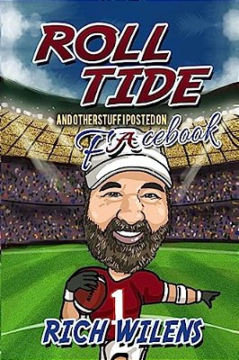 Roll Tide And Other Stupid Stuff I Posted On Facebook-..