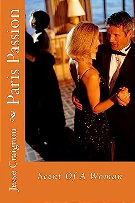 Paris Passion: Scent Of A Woman-..