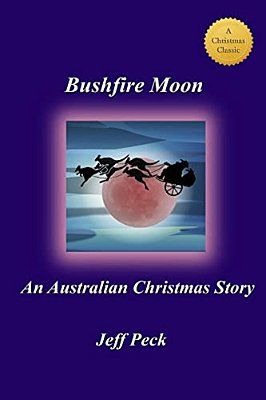 Bushfire Moon: An Australian Christmas Story-..