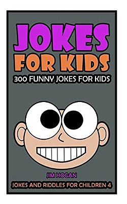 Jokes For Kids: Kids Jokes: 300 Funny Jokes For Kids-..