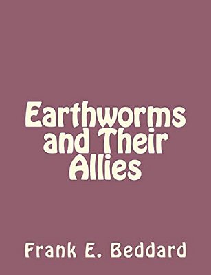 Earthworms And Their Allies-..