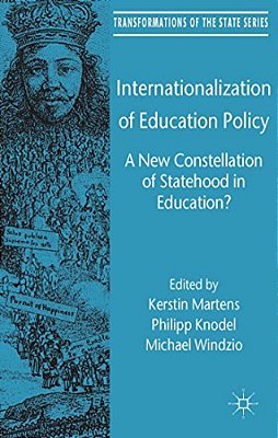 Internationalization Of Education Policy: A New Constellation Of Statehood In Education?-..
