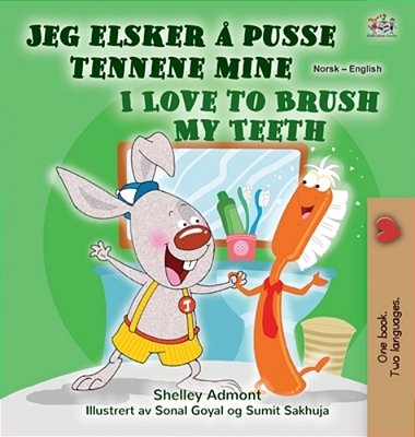I Love To Brush My Teeth (Norwegian English Bilingual Book For Kids)-..