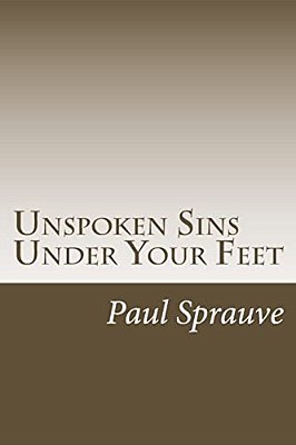 Unspoken Sins Under Your Feet-..