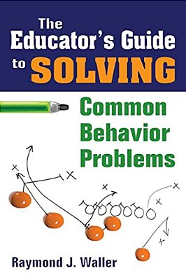 Educator's Guide To Solving Common Behavior Problems-..