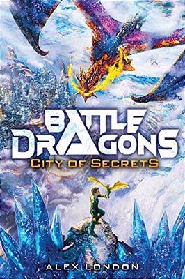 City Of Secrets (Battle Dragons #3)-..