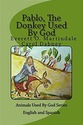 Pablo, The Donkey Used By God: Children's Bedtime Bible Story-..