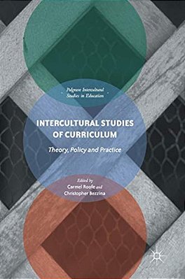 Intercultural Studies Of Curriculum: Theory, Policy And Practice-..