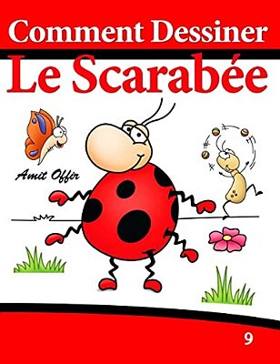 Comment Dessiner - Le Scarabée: Livre De Dessin: Apprendre Dessiner-..