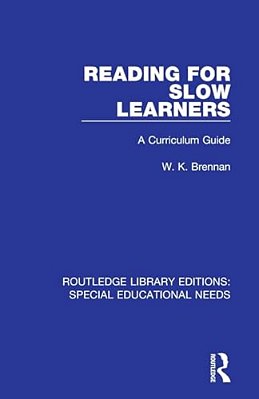 Reading For Slow Learners: A Curriculum Guide-..