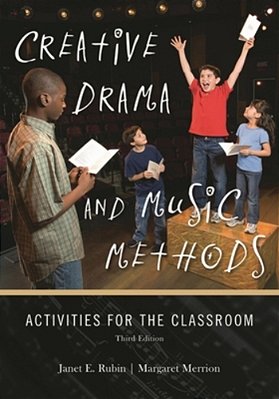 Creative Drama And Music Methods: Activities For The Classroom-..