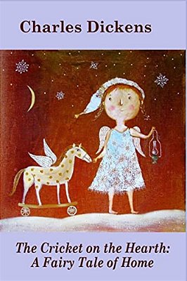 The Cricket On The Hearth: A Fairy Tale Of Home-..