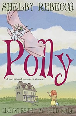 Polly: A Bug, Bat, And Human Eco-Adventure-..