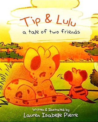 Tip & Lulu: A Tale Of Two Friends-..