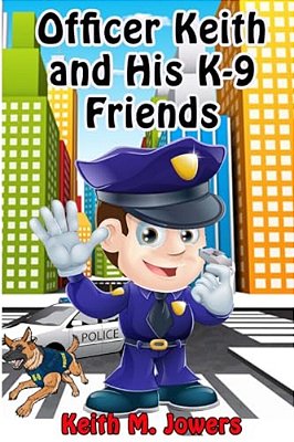 Officer Keith And His K-9 Friends-..
