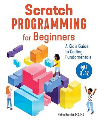 Scratch Programming For Beginners: A Kid's Guide To Coding Fundamentals-..