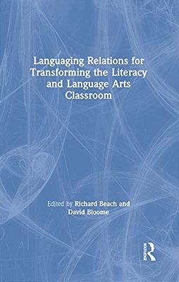 Languaging Relations For Transforming The Literacy And Language Arts Classroom-..