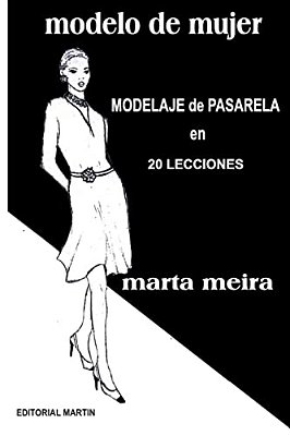 Modelo De Mujer: Modelaje De Pasarela En 20 Lecciones-..