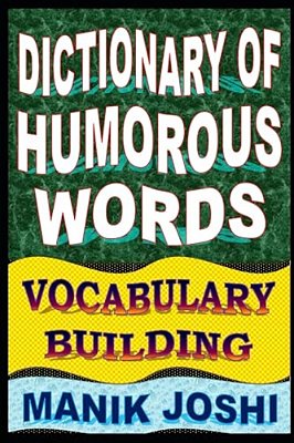 Dictionary Of Humorous Words: Vocabulary Building-..