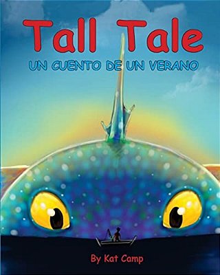 Tall Tale: Un Cuento De Un Verano-..