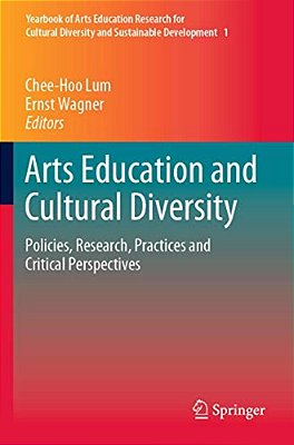 Arts Education And Cultural Diversity: Policies, Research, Practices And Critical Perspectives-..