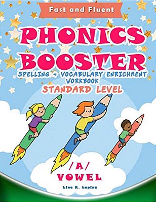 Phonics Booster: A Vowel (Standard): Spelling + Vocabulary Enrichment-..