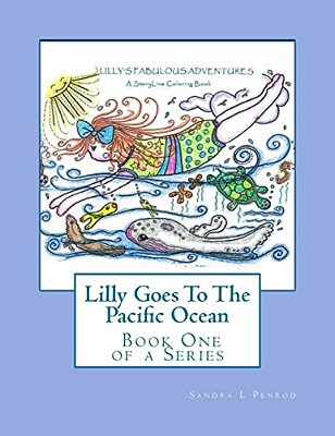Lilly Goes To The Pacific Ocean: A Storyline Coloring Book-..