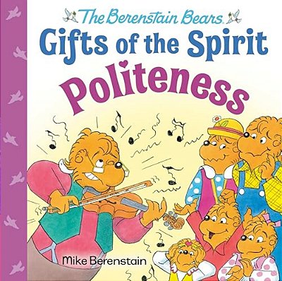 Politeness (Berenstain Bears Gifts Of The Spirit)-..