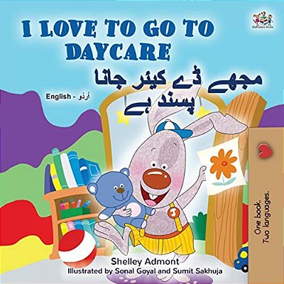 I Love To Go To Daycare (English Urdu Bilingual Book For Kids)-..